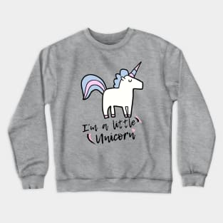 I'm a Little Unicorn Crewneck Sweatshirt